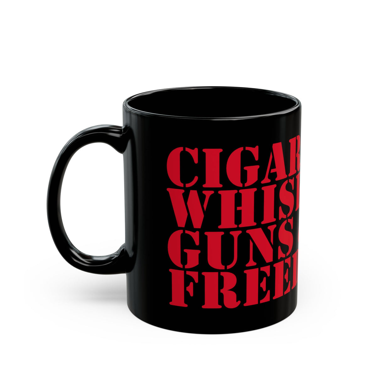 Black mug with red text 'CIGARS WHISKEY GUNS FREEDOM' on a white background