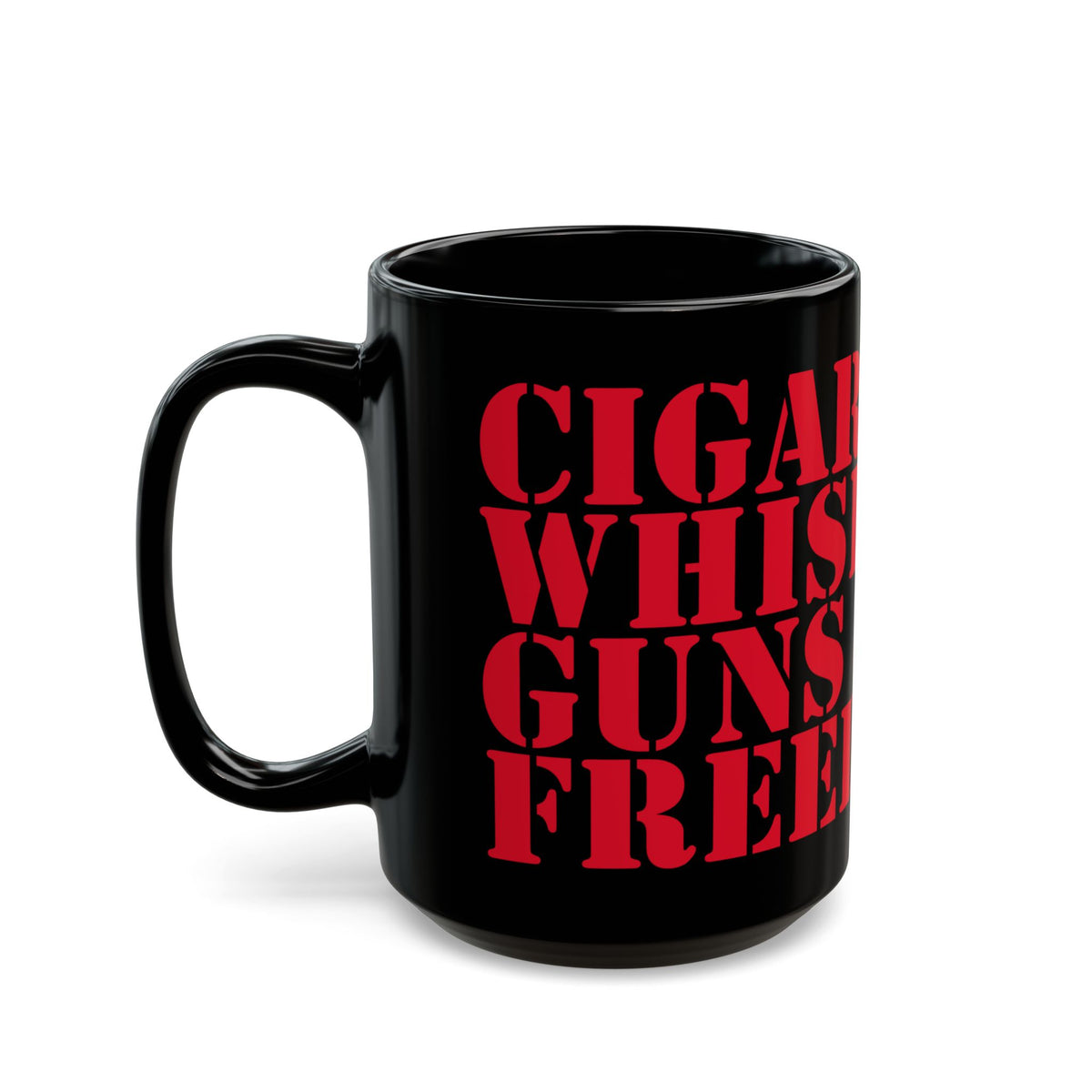Black mug with red text 'CIGARS WHISKEY GUNS FREEDOM' on a white background