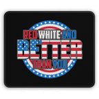 Mouse pad with American flag design and text 'Red White and Better Than You' on a black background