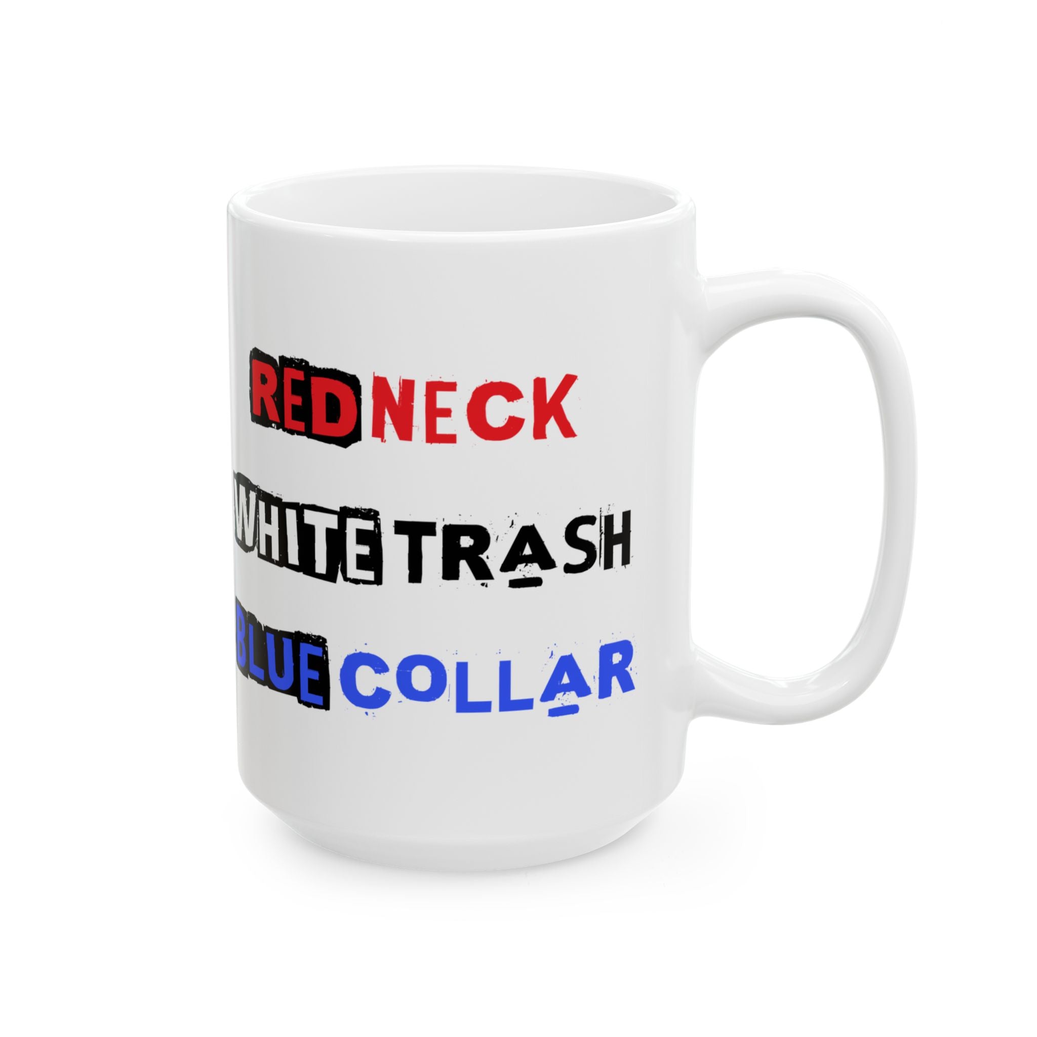 White mug with text 'RED NECK WHITE TRASH BLUE COLLAR' in red, black, and blue on a white background