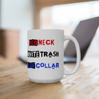 White mug with text 'RED NECK', 'WHITE TRASH', 'BLUE COLLAR' on a wooden surface.