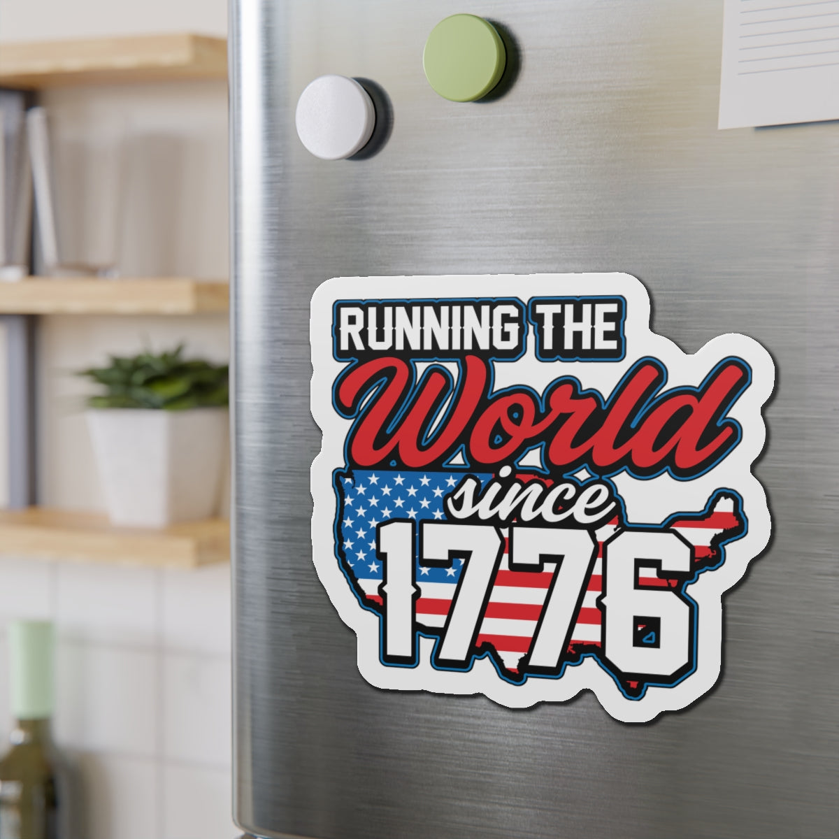 Sticker on a refrigerator with 'Running the World since 1776' text and American flag design.